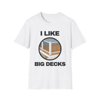 I Like Big Decks T-Shirt