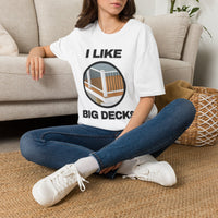 I Like Big Decks T-Shirt