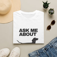 "Ask Me About My Wiener" Dachshund Graphic Tee